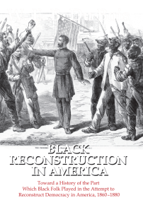W. E. B. Du Bois - Black Reconstruction in America  Toward a History of the Part Which Black Folk Played in the Attempt to Reconstruct Democracy in America, 1860-1880-Routledge (2012)