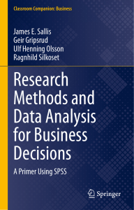 [Classroom Companion  Business ] James E. Sallis Geir Gripsrud Ulf Henning Olsson Ragnhild Silkos - Research Methods And Data Analysis For Business Decisions  A Primer Using SPSS (2021, Springer) [10.1007 978-3-030-84421--1