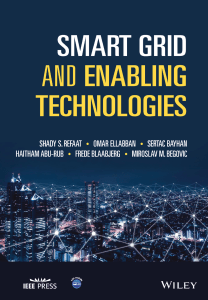 Smart Grid and Enabling Technologies (Wiley - IEEE) by Omar Ellabban, Shady S Refaat, Sertac Bayhan, Haitham Abu-Rub, Frede Blaabjerg, Miroslav Begovic (z-lib.org)