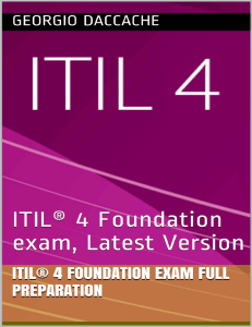 ITIL® 4 Foundation Exam Full Preparation ITIL® 4 Foundation exam, Latest Version (daccache, georgio) (Z-Library)