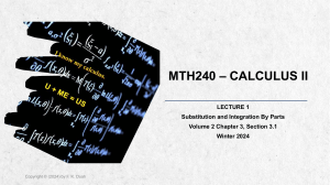 MTH240 Lecture 1 Substitution and Integration By Parts 