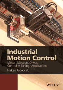 Industrial Motion Control Motor Selection, Drives, Controller Tuning, Applications Gurocak Wiley
