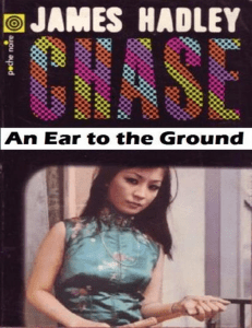 An Ear to the Ground (Chase, James Hadley) (z-lib.org)