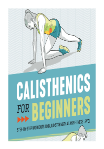 pdfcoffee.com matt-schifferle-calisthenics-for-beginners-step-by-step-workouts-to-build-strength-at-any-fitness-level-rockridge-press-2020-pdf-free