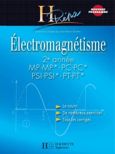 JM.Brebec, T.Desmarais, A.Favier, M.Ménétrier, B.Noel, R.Noel, C.Orsini, JM.Vanhaecke Electromagnétisme HPrépa MP-MP PC-PC PSI-PSI PT-PT