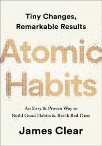 James Clear - Atomic Habits  Tiny Changes, Remarkable Results  An Easy & Proven Way to Build Good Habits & Break Bad Ones (2018, Penguin Publishing Group) - libgen.li