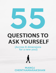 55Questions ToAsk ourself Across 8 Dimensions For A New YouManojChenthamarakshan
