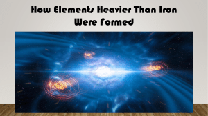 Physical Science SHS 1.4 How Elements Heavier Than Iron Were Formed