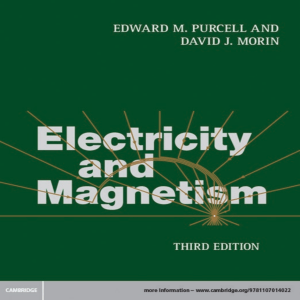 Electricity and Magnetism [Purcell-Morin]A