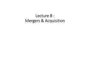 Lecture 8 (Sem B) - (Mergers & Acquisition)
