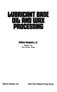 Lubricant Base Oil and Wax Processing (Avilino Sequeira) (z-lib.org)