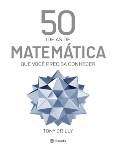 50 Ideias de Matematica Que Voce precisa conhecer - Tony Crilly