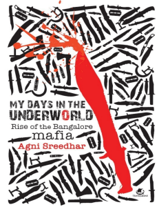 My days in the Underworld. Rise of Bangalore Mafia ( PDFDrive )