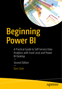 Beginning Power BI A Practical Guide to Self-Service Data Analytics with Excel 2016 and Power BI Desktop by Dan Clark (auth.) (z-lib.org)