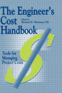 The Engineer's Cost Handbook - Tools for Managing Project Costs (Marcel Dekker, 1997)
