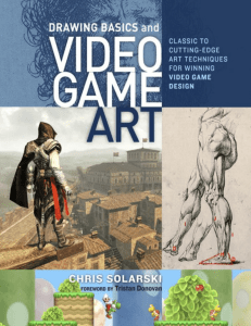Drawing Basics and Video Game Art  Classic to Cutting-Edge Art Techniques for Winning Video Game Design ( PDFDrive )