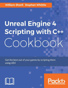 Unreal Engine 4 Scripting with C++ Cookbook willam