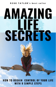 Amazing Life Secrets  - How to regain control of your life with 9 Simple Steps