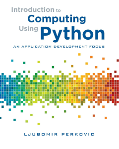 Introduction to Computing Using Python by Ljubomir Perkovic