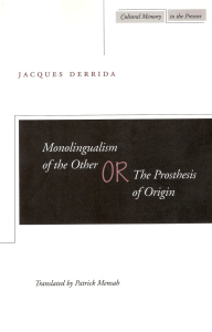 Jacques Derrida Monolingualism of the O
