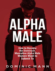 Attract Women  How to Become the Dominant, Masculine Alpha Male Women Want to Submit To (How to Be an Alpha Male and Attract Women) ( PDFDrive )