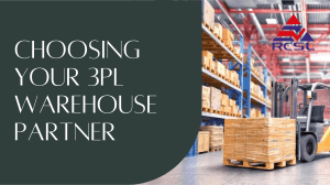 The Ultimate Guide to Selecting Your 3PL Warehousing Partner.