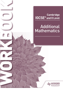 cambridge-igcse-and-o-level-additional-mathematics-workbook-1510421653-9781510421653 compress