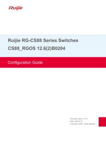 Ruijie RG-CS88 Series Switches RGOS 12.6(2)B0204 Configuration Guide (V1.0)
