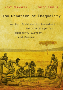 EBOOK The Creation of Inequality How Our Prehistoric Ancestors Set the Stage for 