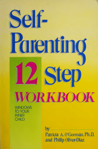 Self-Parenting 12 Step Workbook - Patricia O'Gorman