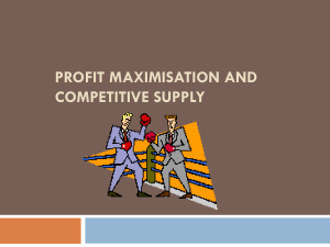 Profit Maximisation and Competitive Supply