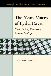 Jonathan Evans - The Many Voices of Lydia Davis. Translation, Rewriting, Intertextuality-Edinburgh University Press (2016)