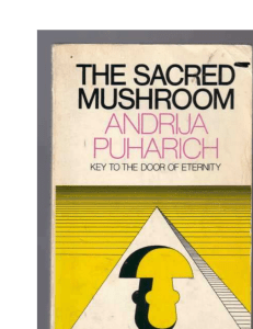 Andrija Puharich - Sacred Mushroom Key to the Door of Eternity