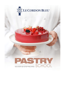 toaz.info-le-cordon-bleu-pastry-school-100-step-by-step-recipes-explained-by-the-chefs-of-pr 06bef839af3e9b82e10568472b0adf9d