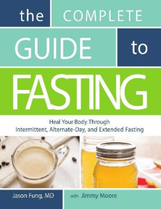 The Complete Guide to Fasting  Heal Your Body Through Intermittent, Alternate-Day, and Extended - PDF Room