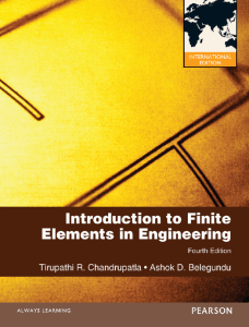 Belegundu, Ashok D.  Chandrupatla, Tirupathi R. - Introduction to finite elements in engineering (2012, Pearson) - libgen.lc