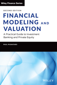 [Wiley finance series] Paul Pignataro - Financial modeling and valuation   a practical guide to investment banking and private equity (2022) - libgen.li