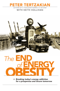The End of Energy Obesity Breaking Today's Energy Addiction for a Prosperous and Secure Tomorrow by Peter Tertzakian