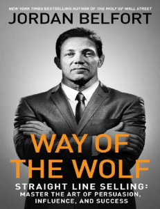 Way of the Wolf  Straight Line Selling  Master the Art of Persuasion, Influence, and Success