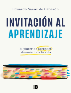 Invitación al aprendizaje El placer de aprender durante toda la vida (Eduardo Sáenz de Cabezón) (Z-Library)