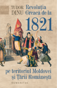 Revoluția Greacă de la 1821 pe teritoriul Moldovei și Țării Românești (Tudor Dinu) (z-lib.org)