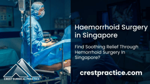Overcoming Hemorrhoids: Effective Surgical Treatments in Singapore