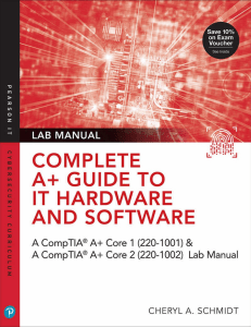 Complete A+ Guide to IT Hardware and Software AA CompTIA A+ Core 1 (220-1001) CompTIA A+ Core 2 (220-1002) Lab Manual by Cheryl Schmidt