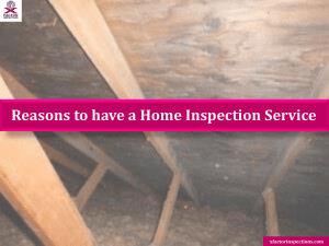 Reasons to have a Home Inspection Service
