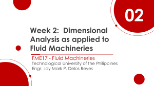 Week 2 Dimensional Analysis as applied to Fluid Machineries