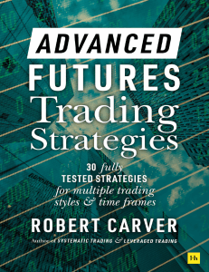 Carver R. Advanced Futures Trading Strategies