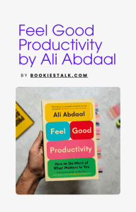 Feel Good Productivity (BookiesTalk)