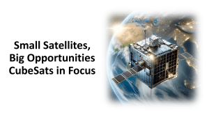 Small Satellites, Big Opportunities Cubesats in Focus