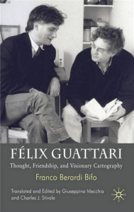 franco-berardi-felix-guattari-thought-friendship-and-visionary-cartography-1