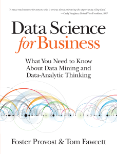 Foster Provost, Tom Fawcett - Data Science for Business  What you need to know about data mining and data-analytic thinking-OReilly Media (2013)